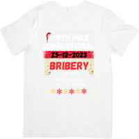 Thumbnail for North Pole Correctional Bribery Christmas T-Shirt | Funny Holiday Santa Graphic Tee
